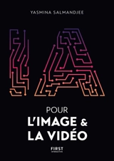 L'IA pour l'image et la vidéo - Yasmina Lecomte