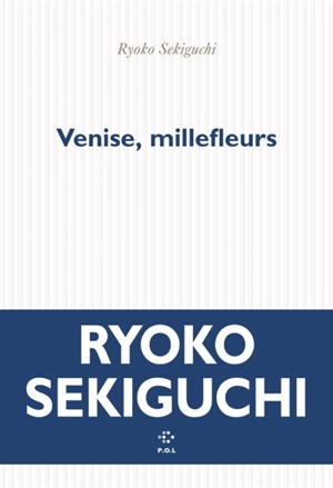 Venise, millefleurs - Ryôko Sekiguchi