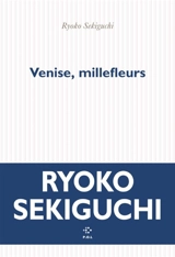Venise, millefleurs - Ryôko Sekiguchi