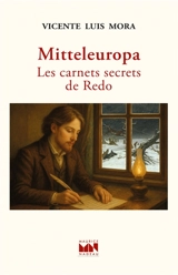 Mitteleuropa : les carnets secrets de Redo - Vicente Luis Mora