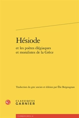 Hésiode et les poètes élégiaques et moralistes de la Grèce