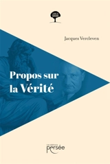 Propos sur la vérité - Vercleven, Jacques