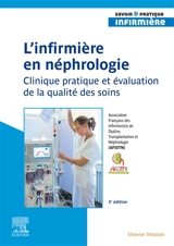L'infirmier(e) en néphrologie : clinique pratique et évaluation de la qualité des soins - Association française des infirmier(e)s de dialyse, transplantation et néphrologie