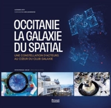 Occitanie : la galaxie du spatial : une constellation d'acteurs au coeur du Club Galaxie - Alexandre Léoty
