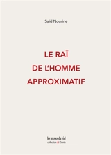 Le raï de l'homme approximatif - Saïd Nourine