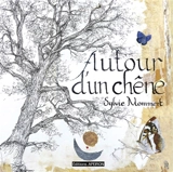 AUTOUR D'UN CHENE - Sylvie MOMMERT