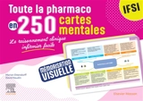 Toute la pharmaco en 250 cartes mentales : IFSI : le raisonnement clinique infirmier facile - Marion Ettendorff