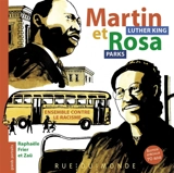 Martin Luther King et Rosa Parks : ensemble contre le racisme - Raphaële Frier