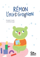 Rémon l'ours grognon - Elisabeth Coudol