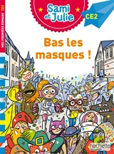 Bas les masques ! : CE2 - Sophie de Mullenheim