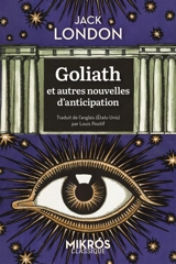 Goliath : et autres nouvelles d'anticipation - Jack London
