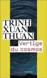 Vertige du cosmos - Xuan Thuan Trinh