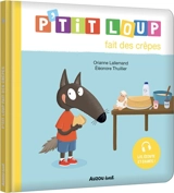 P'tit Loup fait des crêpes - Orianne Lallemand