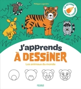J'apprends à dessiner les animaux du monde : la méthode Philippe Legendre - Philippe Legendre