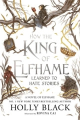 How the King of Elfhame Learned to Hate Stories - Black, Holly