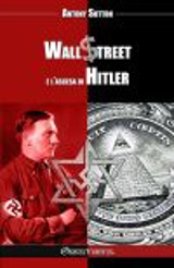 Wall Street e l'ascesa di Hitler - Antony C. Sutton