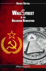 Wall Street & the Bolshevik Revolution : New edition - Antony C. Sutton
