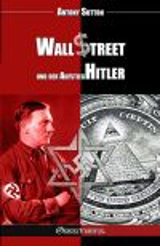 Wall Street und der Aufstieg Hitlers - Antony C. Sutton