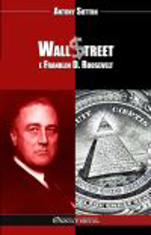Wall Street e Franklin D. Roosevelt - Antony C. Sutton