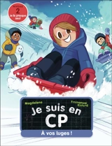 Je suis en CP. Vol. 49. A vos luges ! : niveau 2 - Magdalena
