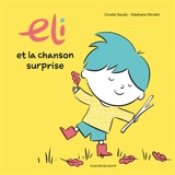Eli et la chanson surprise - Coralie Saudo