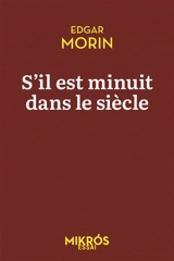S'il est minuit dans le siècle : la première et fondamentale résistance est celle de l'esprit - Edgar Morin