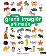 Mon grand imagier des animaux - Nathalie Choux
