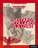La Gestapo et ses collabos dans la Loire - GRATAOUPT Roger