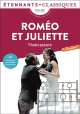 Roméo et Juliette : collège, texte intégral avec dossier : 4e, conforme au nouveau programme - William Shakespeare
