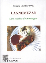 Lannemezan : une cuisine de montagne - Pierrette Chalendar