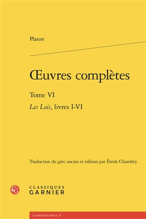 Oeuvres complètes. Vol. 6. Les lois, livres I-VI - Platon