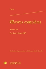 Oeuvres complètes. Vol. 6. Les lois. Livres I-VI - Platon