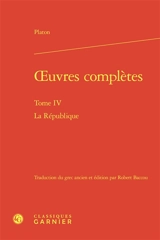 Oeuvres complètes. Vol. 4. La République - Platon