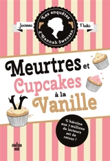 Les enquêtes d'Hannah Swensen. Vol. 15. Meurtres et cupcakes à la vanille - Joanne Fluke