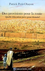 Des provisions pour la route : quelle éducation juive aujourd'hui, pour demain ? - Patrick Petit-Ohayon