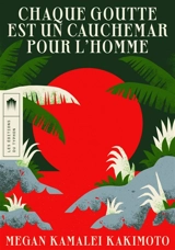 Chaque goutte est un cauchemar pour l'homme - Megan Kamalei Kakimoto