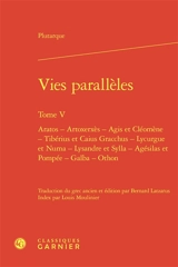Vies parallèles. Vol. 5. Aratos, Artoxerxès, Agis et Cléomène, Tibérius et Caius Gracchus, Lycurgue et Numa, Lysandre et Sylla, Agésilas et Pompée, Galba, Othon - Plutarque