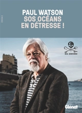 SOS océans en détresse ! : essai - Paul Watson
