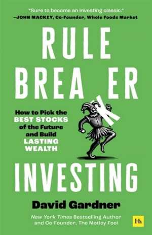 Rule Breaker Investing - David Gardner