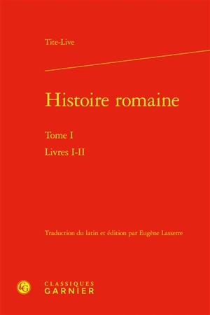 Histoire romaine. Vol. 1. Livres I-II - Tite-Live