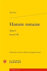 Histoire romaine. Vol. 1. Livres I-II - Tite-Live