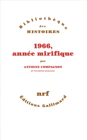 1966, année mirifique - Antoine Compagnon