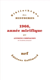 1966, année mirifique - Antoine Compagnon