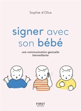 Signer avec son bébé : une communication gestuelle bienveillante - Sophie d' Olce