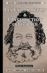 Les endormeurs. L'instruction intégrale - Michel Bakounine