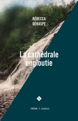 La cathédrale engloutie - Rébecca Déraspe