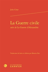 La guerre civile. La guerre d'Alexandrie - Jules César
