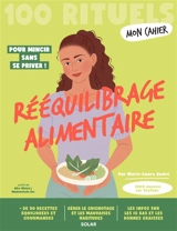 Mon cahier rééquilibrage alimentaire - Marie-Laure André