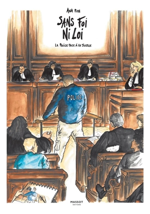 Sans foi ni loi : la police face à la justice - Ana Pich
