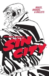 Frank Miller s Sin City Volume 6 : Booze, Broads, & Bullets Vol. 6 - Miller, Frank